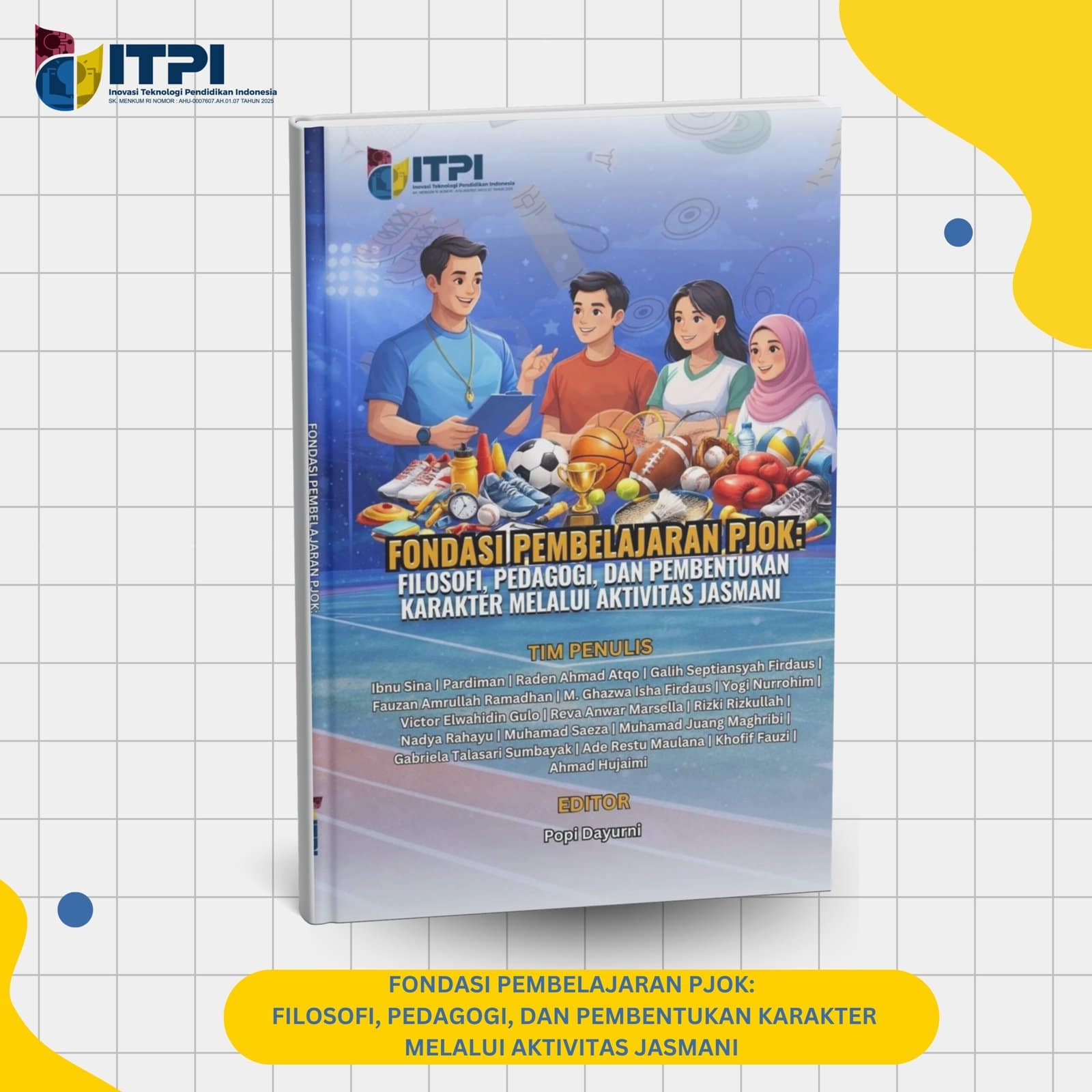 FONDASI PEMBELAJARAN PJOK: FILOSOFI, PEDAGOGI, DAN PEMBENTUKAN KARAKTER MELALUI AKTIVITAS JASMANI