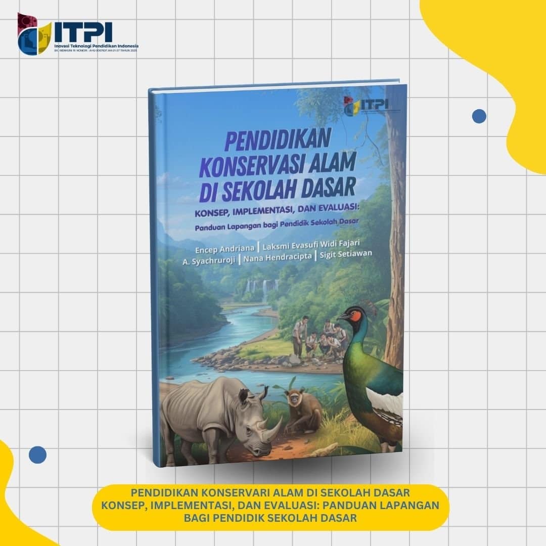 PENDIDIKAN KONSERVASI ALAM DI SEKOLAH DASAR Konsep, Implementasi, dan Evaluasi: Panduan Lapangan bagi Pendidikan Sekolah Dasar