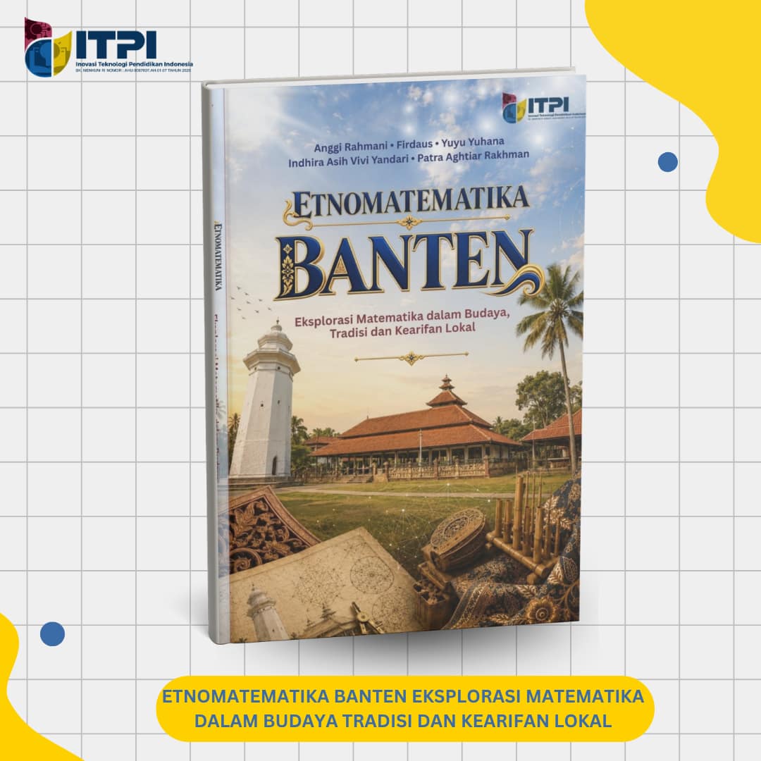 Etnomatematika Banten Eksplorasi Matematika dalam Budaya, Tradisi dan Kearifan Lokal