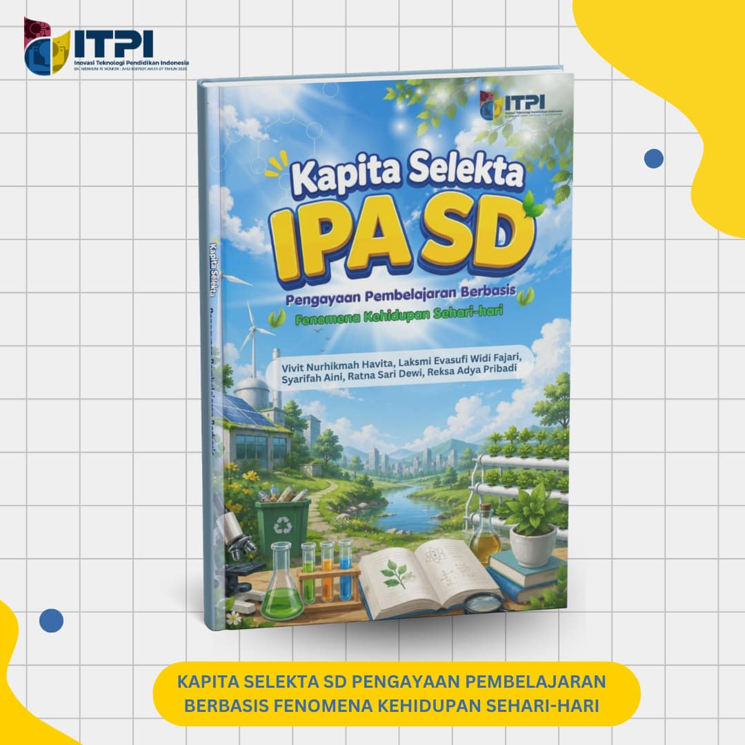 Kapita Selekta IPA SD Pengayaan Pembelajaran berbasis Fenomena Kehidupan Sehari-hari
