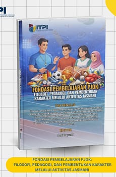 FONDASI PEMBELAJARAN PJOK:  FILOSOFI, PEDAGOGI, DAN PEMBENTUKAN KARAKTER MELALUI AKTIVITAS JASMANI
